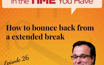 How to bounce back from an extended break