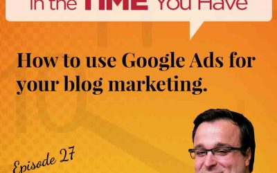 How to use Google Ads for your blog marketing