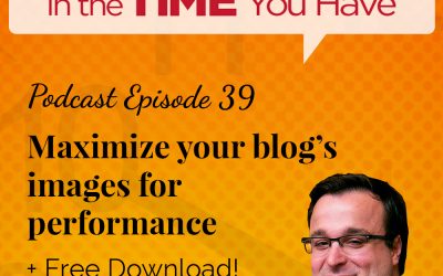 #39 – Maximize your blog’s images for performance