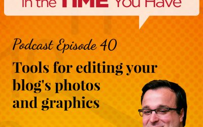 #40 – Tools for editing your blog’s photos and graphics
