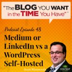 #48 – Should you use Medium or LinkedIn for blog posts or self-host with WordPress?