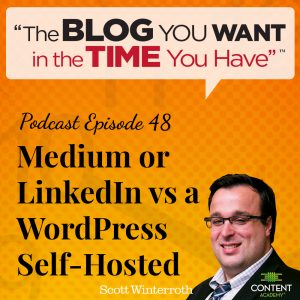 #48 – Should you use Medium or LinkedIn for blog posts or self-host with WordPress?