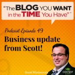 #49 – Blog You Want update with Scott